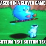 Glover 64 CUTE CHUBBY BLUE BIRD! | CASEOH IN A GLOVER GAME 2; BOTTOM TEXT BOTTOM TEXT | image tagged in glover 64 cute chubby blue bird | made w/ Imgflip meme maker