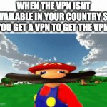 this is elon musk | WHEN THE VPN ISNT AVAILABLE IN YOUR COUNTRY SO YOU GET A VPN TO GET THE VPN: | image tagged in gifs,infinite iq,memes,vpn | made w/ Imgflip video-to-gif maker