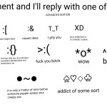 comment and I'll reply with one of these advanced edition meme