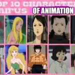 top 10 waifus of animation | OF ANIMATION | image tagged in the 10 waifus of animation,top 10,the little mermaid,movies,cartoons,studio ghibli | made w/ Imgflip meme maker