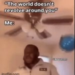 ... | image tagged in gifs,world,memes | made w/ Imgflip video-to-gif maker