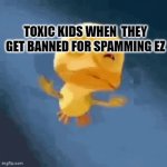 they be wallowing in misery | TOXIC KIDS WHEN  THEY GET BANNED FOR SPAMMING EZ | image tagged in gifs,crying duck | made w/ Imgflip video-to-gif maker