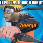 Naruto Stonks | ELF PO 5 EPIZODÁCH NARUTA | image tagged in naruto stonks | made w/ Imgflip meme maker