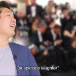 Suspicious Laughter Steven He meme