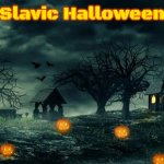 Throttle Tuesday On Halloween | Slavic Halloween | image tagged in throttle tuesday on halloween,slavic halloween,slavic | made w/ Imgflip meme maker