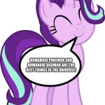 Starlight Glimmer loves Humanoid Pokémon and Humanoid Digimon | HUMANOID POKEMON AND HUMANOID DIGIMON ARE THE BEST THINGS IN THE UNIVERSE! | image tagged in starlight glimmer transparent | made w/ Imgflip meme maker