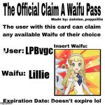 Official claim a waifu pass | LPBvgc; Lillie | image tagged in official claim a waifu pass,waifu | made w/ Imgflip meme maker