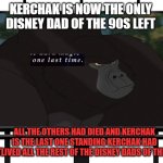 disney facts 37 | KERCHAK IS NOW THE ONLY DISNEY DAD OF THE 90S LEFT; ALL THE OTHERS HAD DIED AND KERCHAK IS THE LAST ONE STANDING KERCHAK HAD OUTLIVED ALL THE REST OF THE DISNEY DADS OF THE 90S | image tagged in billboard,facts,disney,90s,the last of us,tarzan | made w/ Imgflip meme maker