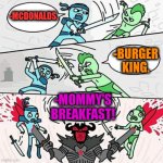 -The best food ever. | -MCDONALDS. -BURGER KING. -MOMMY'S BREAKFAST! | image tagged in sword fight,family guy mommy,ronald mcdonald,burger king,second breakfast,food memes | made w/ Imgflip meme maker