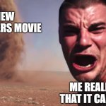 Here it comes | NEW TWISTERS MOVIE; ME REALIZING THAT IT CAME OUT | image tagged in here it comes | made w/ Imgflip meme maker