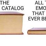 Emojis | THE EMOJI CATALOG; ALL THE EMOJIS THAT WILL EVER BE USED | image tagged in big book small book,emoji | made w/ Imgflip meme maker