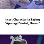 Who denies Norm’s apology meme