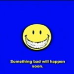 something bad will happen soon meme