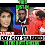 Funny | THIS JUST IN; "IN THE BUTT CHEEKS" | image tagged in funny,diddy,shawshank,prison,stab,butt | made w/ Imgflip meme maker