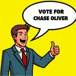 Put the words vote for Chase Oliver into one meme