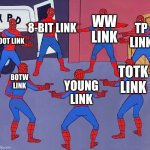 7 Spider-Men Pointing Meme | WW LINK; TP LINK; OOT LINK; 8-BIT LINK; TOTK LINK; BOTW LINK; YOUNG LINK | image tagged in 7 spider-men pointing meme | made w/ Imgflip meme maker