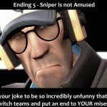 Sniper is not amused.