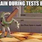 hmm                    yes | MY BRAIN DURING TESTS BE LIKE | image tagged in hmm yes the floor here is made out of floor | made w/ Imgflip meme maker