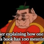 English teachers | Teacher explaining how one word
in a book has 100 meanings | image tagged in gifs,english,english teachers | made w/ Imgflip video-to-gif maker