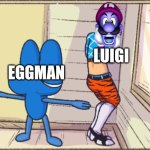 Luigi's mansion 4? | LUIGI; EGGMAN | image tagged in four t posing over mistah,luigi's mansion | made w/ Imgflip meme maker