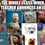 like and sub to xxmemegamerxx to support me on youtube!!! | THE WHOLE CLASS WHEN THE TEACHER ANOUNCES AN EXAM | image tagged in the whole squad crying | made w/ Imgflip meme maker