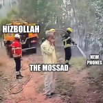 New tactic bb | HIZBOLLAH; NEW PHONES; THE MOSSAD | image tagged in the cigarette man | made w/ Imgflip meme maker