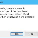 Nuclear bomb | Nuclear bomb; Be careful, because in each button of one of the two there is a nuclear bomb hidden. Don't fall for her! Otherwise it will explode! OK; OK; OK | image tagged in windows 10 error three buttons,error,error message,windows,windows 10,windows error message | made w/ Imgflip meme maker