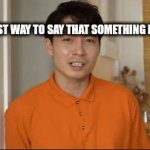 100%honest | MY HONEST WAY TO SAY THAT SOMETHING IS GARBEGE | image tagged in gifs,funny memes | made w/ Imgflip video-to-gif maker