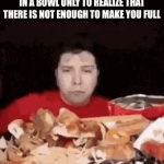 it so annoying | WHEN YOU’RE POURING CEREAL IN A BOWL ONLY TO REALIZE THAT THERE IS NOT ENOUGH TO MAKE YOU FULL | image tagged in gifs,memes,funny,funny memes,fun,food | made w/ Imgflip video-to-gif maker