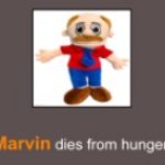 Marvin dies from hunger