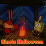 Mr. Krabs Fire Halloween | Slavic Halloween | image tagged in mr krabs fire halloween,slavic,slavic halloween | made w/ Imgflip meme maker