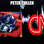 peter cullen | PETER CULLEN | image tagged in same voice actor/actress,transformers,cnn,peter,optimus prime,hasbro | made w/ Imgflip meme maker