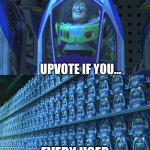 wow... so original... | UPVOTE IF YOU... EVERY USER | image tagged in buzz lightyear clones | made w/ Imgflip meme maker