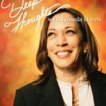 Deep Thoughts with Kamala Harris