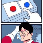 two buttons meme but on the bottom there is a guy pressing the r