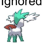 Shaymin ignores