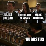 Roman Empire | JULIUS  CAESAR; BRUTUS AND THE SENATE; MARK ANTHONY; AUGUSTUS | image tagged in assassination chain,history,roman empire,educational | made w/ Imgflip meme maker