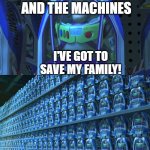 . | POV THE MITCHELLS AND THE MACHINES; I'VE GOT TO SAVE MY FAMILY! | image tagged in buzz lightyear clones | made w/ Imgflip meme maker