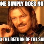 Sausages | ONE SIMPLY DOES NOT; DEMAND THE RETURN OF THE SAUSAGES | image tagged in memes,one does not simply,sausages,sausage | made w/ Imgflip meme maker