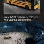 A luxury 2 bedroom home | image tagged in gifs,school bus,bus,improvise adapt overcome,memes,sometimes my genius is it's almost frightening | made w/ Imgflip video-to-gif maker