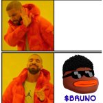 No - Yes $BRUNO