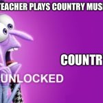 I have this phobia now guys | POV YOUR TEACHER PLAYS COUNTRY MUSIC IN CLASS; COUNTRY MUSIC | image tagged in fear unlocked,inside out,phobia,fear,pixar,true story | made w/ Imgflip meme maker