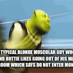 reaal | THE TYPICAL BLONDE MUSCULAR GUY WHO THE DUMB HOTTIE LIKES GOING OUT OF HIS WAY TO THE DARK ROOM WHICH SAYS DO NOT ENTER MONSTER INSIDE | image tagged in gifs,horror movie | made w/ Imgflip video-to-gif maker