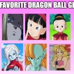 favorite dragon ball girls | image tagged in my favorite dragon ball girls,dragon ball super,anime,dragon ball,favorites,anime girl | made w/ Imgflip meme maker