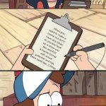 Dipper ClipBoard | When you want to make a meme but don't have any ideas so you just look up a show you like and find a meme format with actual potential and has been used like, 3 times | image tagged in dipper clipboard | made w/ Imgflip meme maker