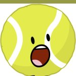 Tennis Ball *you're