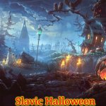 Halloween Background | Slavic Halloween | image tagged in halloween background,slavic,slavic halloween | made w/ Imgflip meme maker