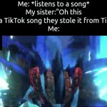 How brave you are to choose death. | Me: *listens to a song*
My sister:"Oh this is a TikTok song they stole it from Tik-"
Me: | image tagged in gifs,memes,funny,tiktok | made w/ Imgflip video-to-gif maker