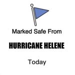 Hurricane Helene | HURRICANE HELENE | image tagged in hurricane helene | made w/ Imgflip meme maker