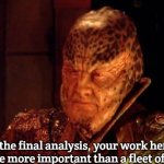 Warleader G'Sten | In the final analysis, your work here could be more important than a fleet of ships. | image tagged in warleader g'sten,slavic | made w/ Imgflip meme maker